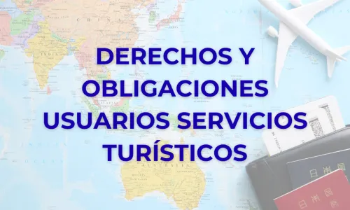 Derechos y obligaciones de las personas usuarias de servicios turísticos